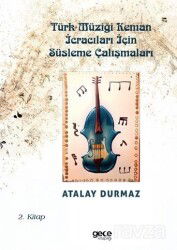Türk Müziği Keman İcracıları İçin Süsleme Çalışmaları 2. Kitap - Gece Kitaplığı