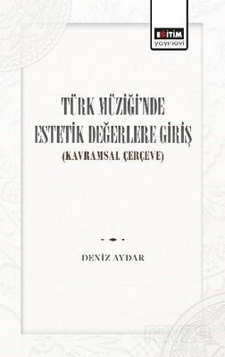 Türk Müziğinde Estetik Değerlere Giriş - 1