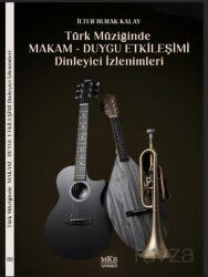 Türk Müziğinde Makam-Duygu Etkileşimleri, Dinleyici İzlenimleri - MKB Halk Kütüphanesi Yayınevi