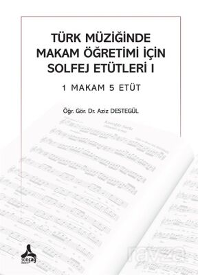 Türk Müziğinde Makam Öğretimi İçin Solfej Etütleri 1 Makam 5 Etüt - 1