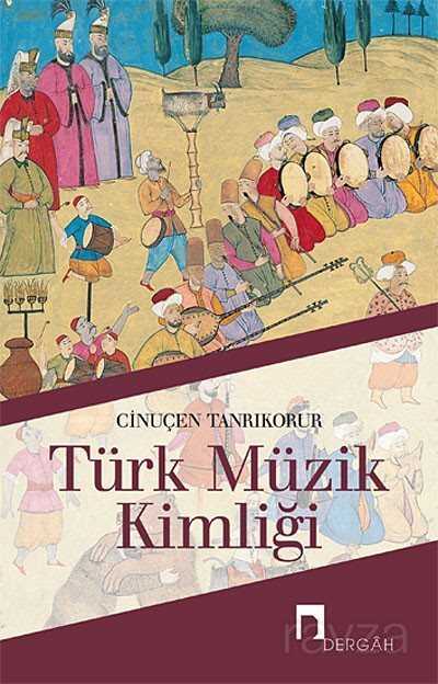Türk Müzik Kimliği - Dergah Yayınları