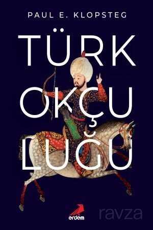 Türk Okçuluğu - Erdem Yayınları