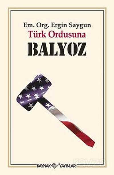 Türk Ordusuna Balyoz - Kaynak Yayınları