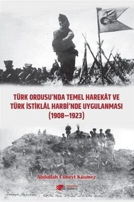 Türk Ordusu'nda Temel Harekat ve Türk İstiklal Harbi'nde Uygulanması (1908-1923 - 1