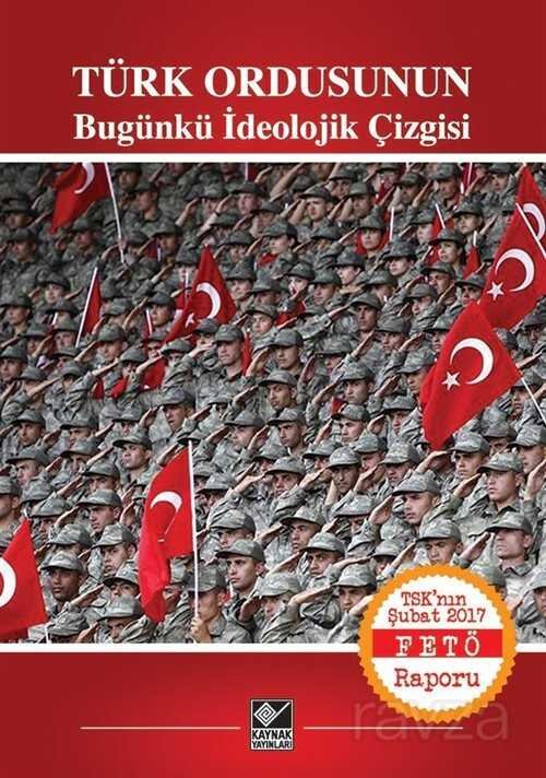 Türk Ordusunun Bugünkü İdeolojik Çizgisi - 1