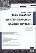 Türk Parasının Kıymetini Koruma ve Kambiyo Mevzuatı / Açıklamalı İçtihatlı - 1