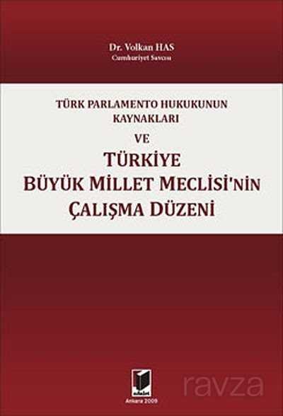 Türk Parlamento Hukukunun Kaynakları ve Türkiye Büyük Millet Meclisinin Çalışma Düzeni - 1