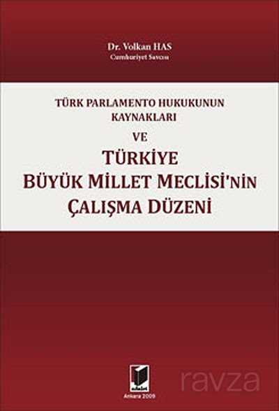 Türk Parlamento Hukukunun Kaynakları ve Türkiye Büyük Millet Meclisinin Çalışma Düzeni - 1