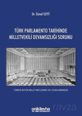 Türk Parlamento Tarihinde Milletvekili Devamsızlığı Sorunu - 1