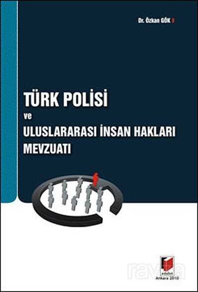 Türk Polisi ve Uluslararası İnsan Hakları Mevzuatı - 1