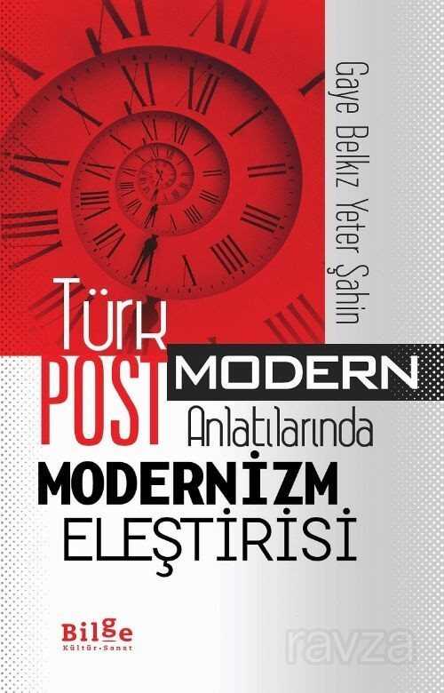 Türk Postmodern Anlatılarında Modernizm Eleştirisi - Bilge Kültür Sanat