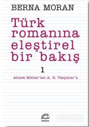 Türk Romanına Eleştirel Bir Bakış 1 - İletişim Yayınları