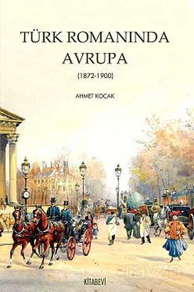Türk Romanında Avrupa (1872-1900) - Kitabevi Yayıncılık