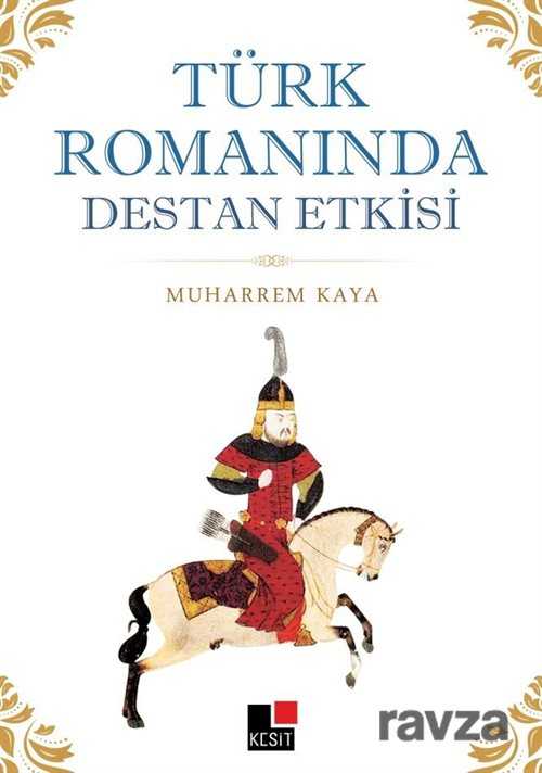 Türk Romanında Destan Etkisi - Kesit Yayınları