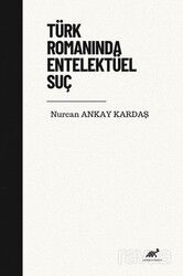 Türk Romanında Entelektüel Suç - Paradigma Akademi