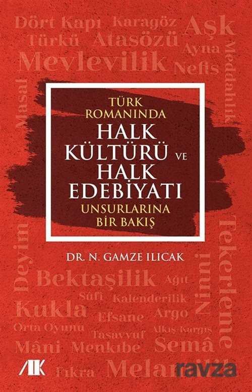 Türk Romanında Halk Kültürü ve Halk Edebiyatı Unsurlarına Bir Bakış - 1