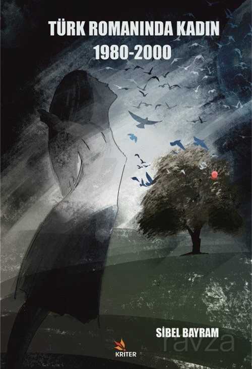 Türk Romanında Kadın 1980-2000 - Kadim Yayınları