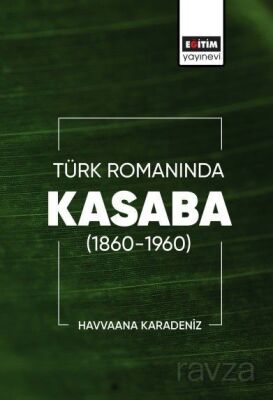 Türk Romanında Kasaba (1860-1960) - 1