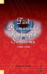 Türk Romanında Kıskançlık Sendromu (1896-1949) - Grafiker Yayınları