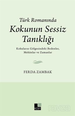 Türk Romanında Kokunun Sessiz Tanıklığı - 1