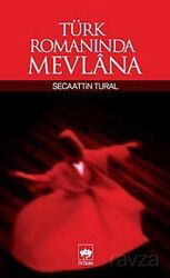 Türk Romanında Mevlana - Ötüken Neşriyat