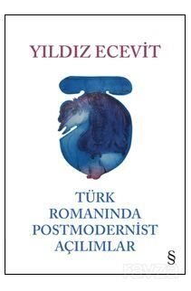 Türk Romanında Postmodernist Açılımlar - 1