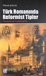 Türk Romanında Reformist Tipler (Tanzimat'tan Cumhuriyet'e) - Palet Yayınları (Konya)