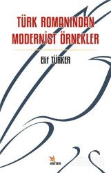 Türk Romanından Modernist Örnekler - Kriter Basım Yayın Dağıtım