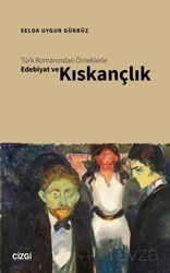 Türk Romanından Örneklerle Edebiyat ve Kıskançlık - Çizgi Kitabevi