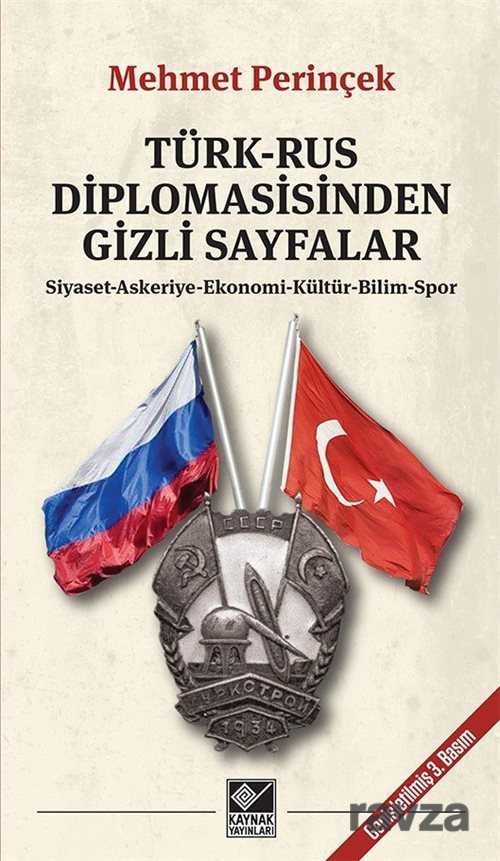 Türk-Rus Diplomasisinden Gizli Sayfalar - Kaynak Yayınları