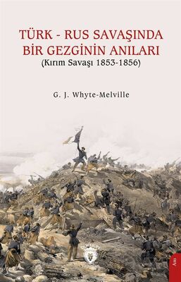 Türk - Rus Savaşında Bir Gezginin Anıları (Kırım Savaşı 1853-1856) - 1