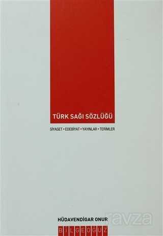 Türk Sağı Sözlüğü - Bilgeoğuz Yayınları