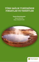 Türk Sağlık Turizminde Fırsatlar ve Tehditler - Hiper Yayın
