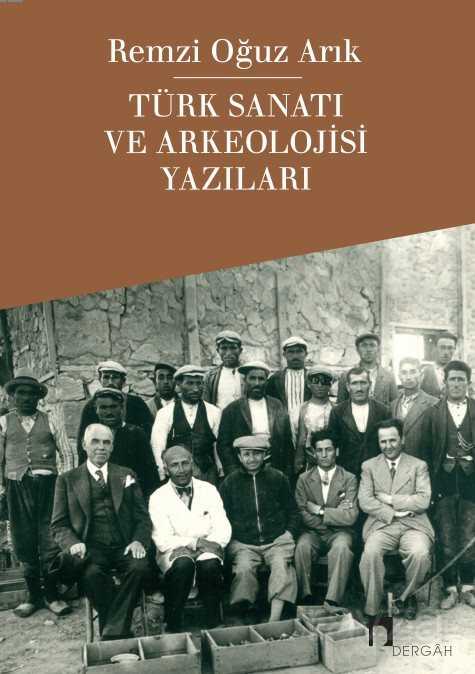 Türk Sanatı ve Arkeolojisi Yazıları - Dergah Yayınları