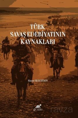 Türk Savaş Edebiyatının Kaynakları - 1