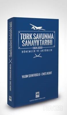 Türk Savunma Sanayi Tarihi (1834-2020) / Dönemler ve Aktörler - 1