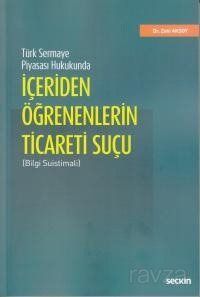 Türk Sermaye Piyasası Hukukunda İçeriden Öğrenenlerin Ticareti Suçu - 1