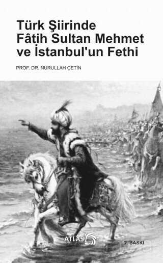 Türk Şiirinde Fatih Sultan Mehmet ve İstanbul'un Fethi - Atlas Kitap