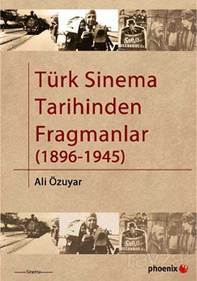 Türk Sinema Tarihinden Fragmanlar (1896-1945) - Siyasal Yayın Grubu - Kampanya