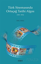 Türk Sinemasında Ortaçağ Tarihi Algısı - Kitabevi Yayıncılık