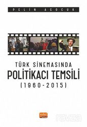 Türk Sinemasında Politikacı Temsili (1960-2015) - Nobel Bilimsel