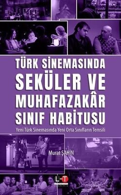 Türk Sinemasında Seküler ve Muhafazakar Sınıf Habitusu - 1