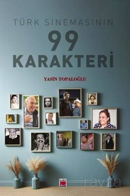 Türk Sinemasının 99 Karakteri - 1