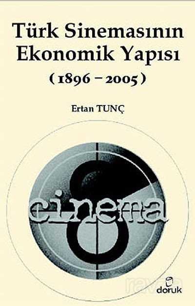 Türk Sinemasının Ekonomik Yapısı (1896-2005) - 1