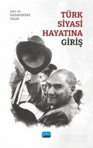 Türk Siyasi Hayatına Giriş - 1