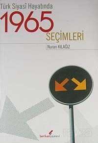 Türk Siyasi Hayatında 1965 Seçimleri - 1