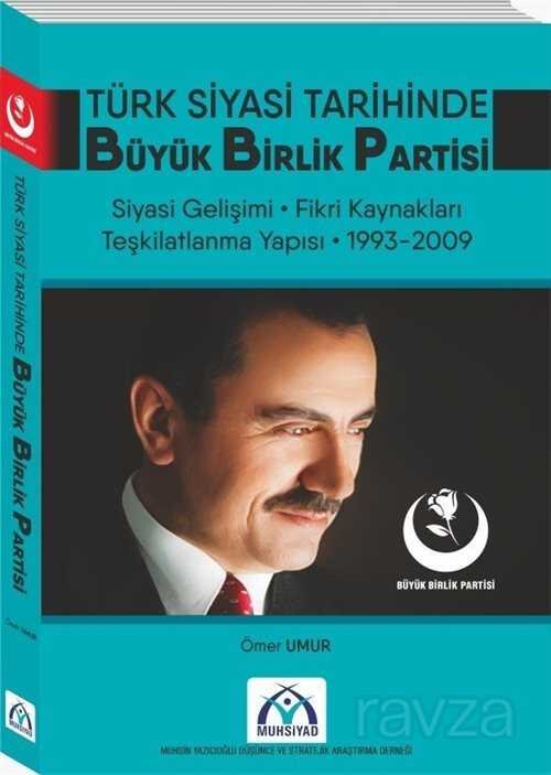Türk Siyasi Tarihinde Büyük Birlik Partisi (1993-2009) - 1