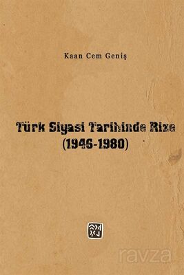 Türk Siyasi Tarihinde Rize (1946-1980) - 1