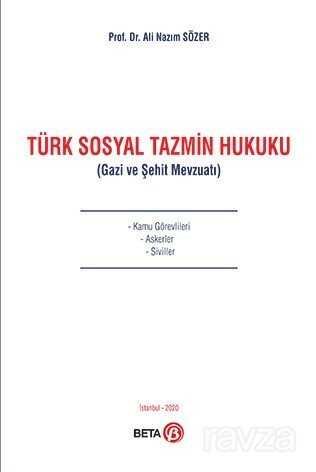 Türk Sosyal Tazmin Hukuku (Gazi ve Şehit Mevzuatı) - 1