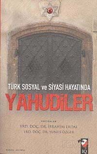 Türk Sosyal ve Siyasi Hayatında Yahudiler - 1